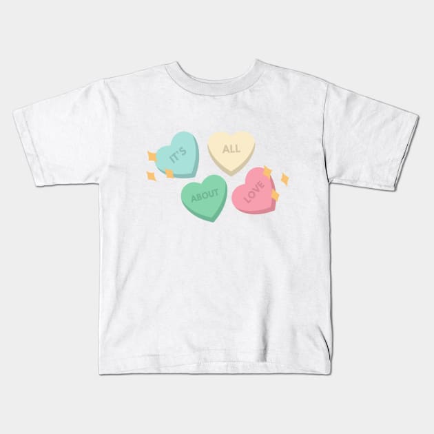It's all about love Kids T-Shirt by Just for Shirts and Grins